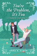 Image for "You&#039;re the Problem, It&#039;s You"