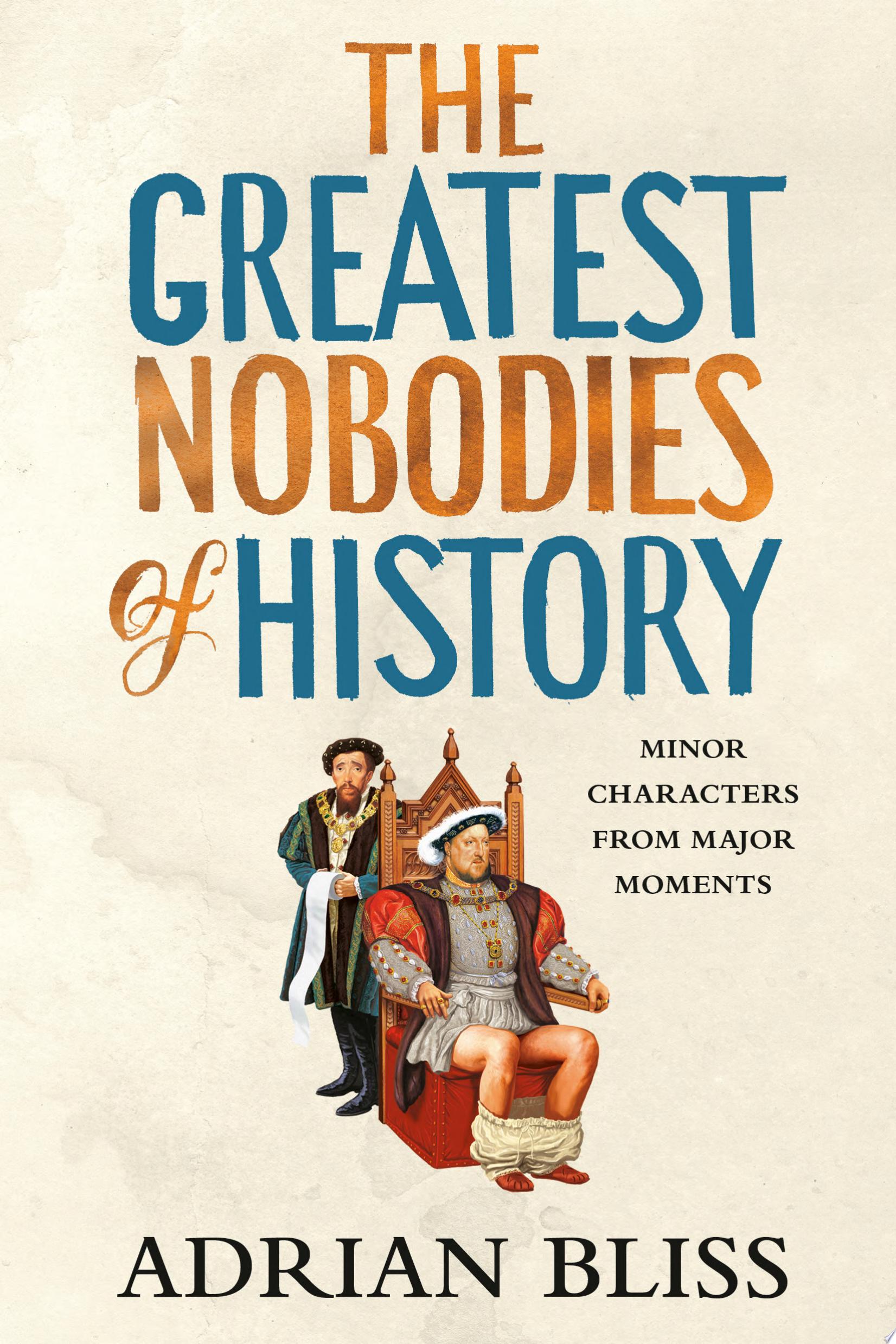 Image for "The Greatest Nobodies of History"