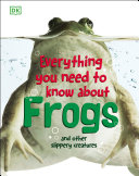 Image for "Everything You Need to Know About Frogs and Other Slippery Creatures"