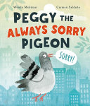 Image for "Peggy the Always Sorry Pigeon"