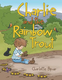 Image for "Charlie and the Rainbow Trout"