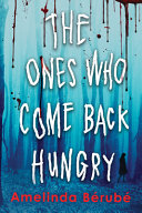 Image for "The Ones Who Come Back Hungry"