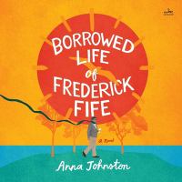 Image for "The borrowed life of Frederick Fife"