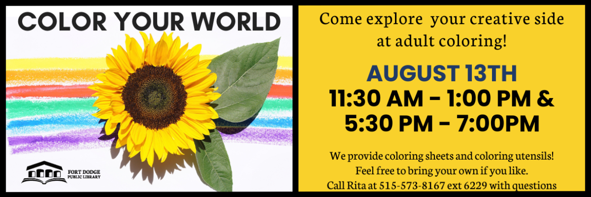 Color Your World August 13th 11:30AM to 1PM and 5:30PM to 7PM