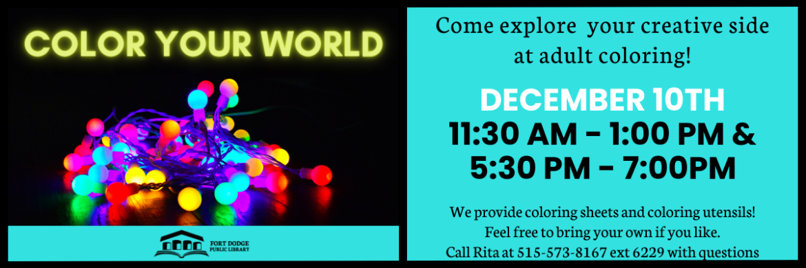 Color Your World December 10th 11:30AM to 1PM and 5:30PM to 7PM