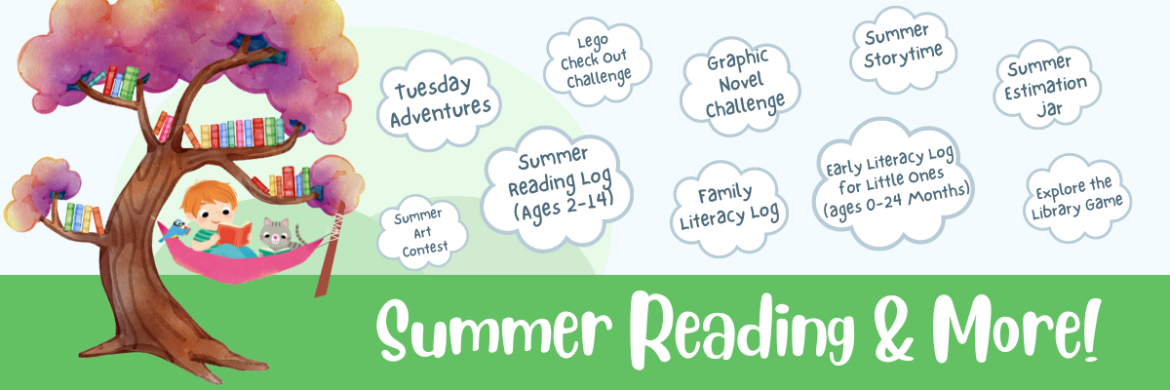 Tuesday Adventures    Summer  Reading Log (Ages 2-14)   Early Literacy Log for  Little Ones  (ages 0-24 Months)   Family Literacy Log   Explore the Library Game  Where are the Anchor Twins?    Lego Check Out  Challenge    Summer  Preschool  Storytime    Summer  Art Contest   Hooked On Summer Estimation Jar- All in clouds- Summer Reading & More!