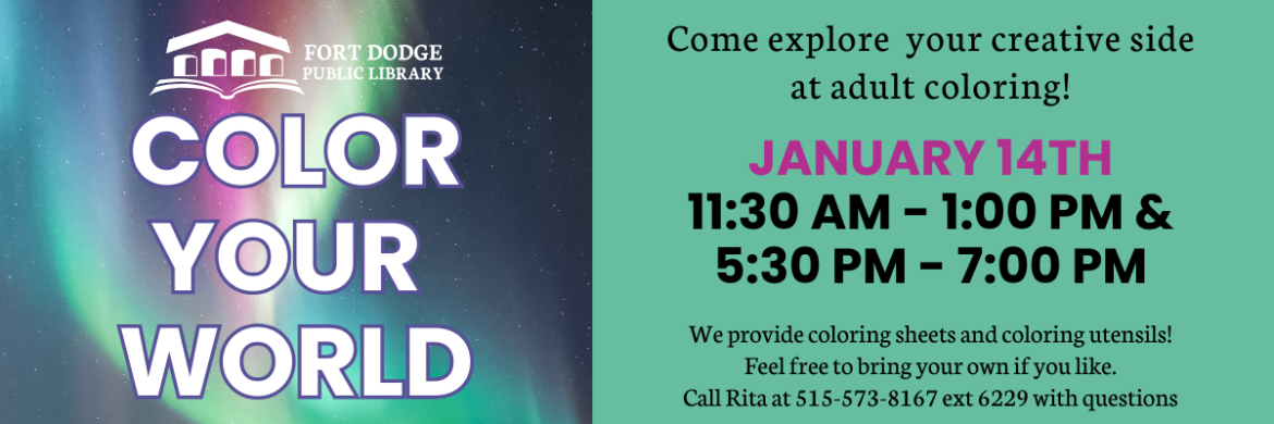 Color Your World January 14th 11:30AM to 1PM and 5:30PM to 7PM