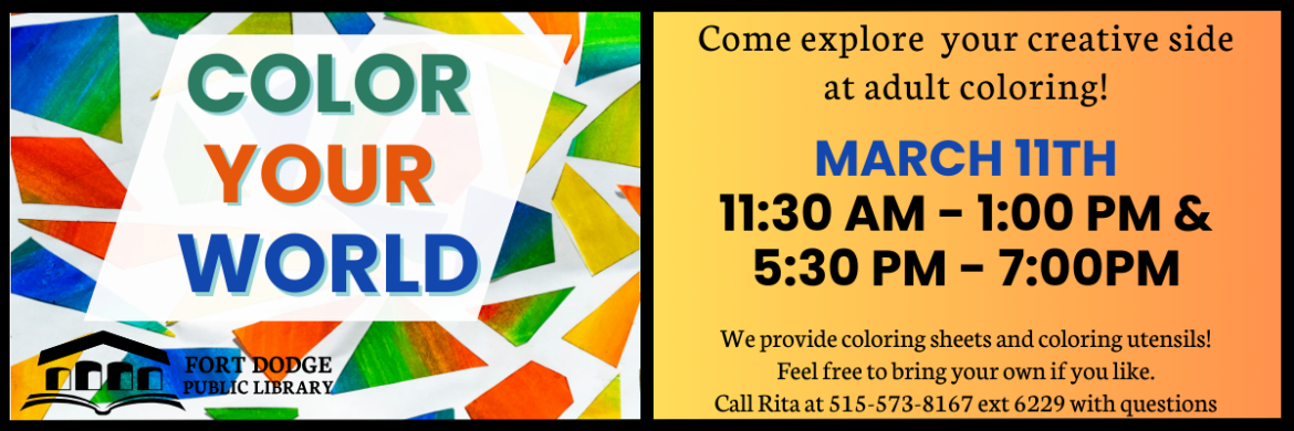 Color Your World March 11th 11:30AM to 1PM and 5:30PM to 7PM